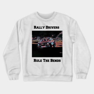 Rally Drivers Rule The Bends Crewneck Sweatshirt